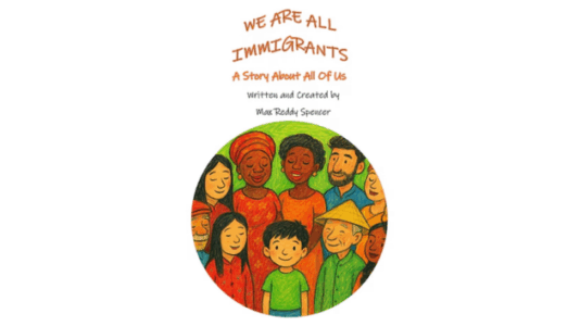 ‘We Are All Immigrants’ — a high school student aims to unite with children’s book